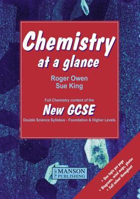 Chemistry at a Glance: Full Chemistry Content of the New GCSE Double Science Syllabus Foundation and Higher Levels