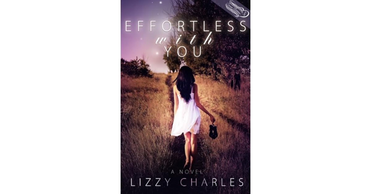Effortless With You Effortless With You 1 By Lizzy Charles