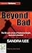Beyond Bad