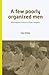 A Few Poorly Organized Men:...