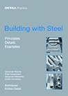 Building with Steel: Details, Principles, Examples (DETAIL Practice)