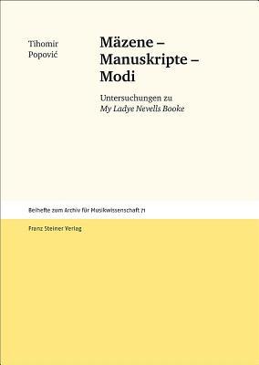 Mazene - Manuskripte - Modi: Untersuchungen zu My Ladye Nevells Booke (Archiv Fur Musikwissenschaft - Beihefte) (German Edition)