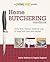 Home Butchering Handbook: E...