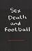 Sex, Death and Football by Alistair Findlay