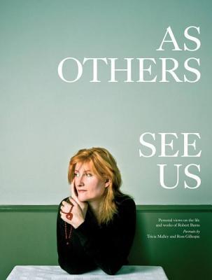As Others See Us: Personal Views on the Life and Work of Robert Burns