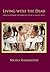 Living with the Dead: Ancestor Worship and Mortuary Ritual in Ancient Egypt (Studies in Funerary Archaeology)