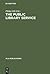 The Public Library Service: IFLA/UNESCO Guidelines for Development (IFLA Publications, 97)