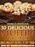 30 Delicious Muffin Recipes...
