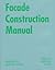 Facade Construction Manual (Construction Manuals (englisch))
