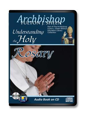 Understanding the Holy Rosary (Audio CD)