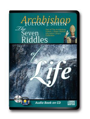 Seven Riddles of Life-Archbishop Sheen-Audiobook, CD-Humor-Truth-Satan-Catholic-Sacred-Catholic Answers-How to Change-Catholic ... Fulton J. Sheen Biblical Education Library) (Audio CD)