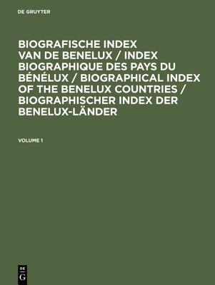 Biografische Index Van de Benelux (Dutch Edition)