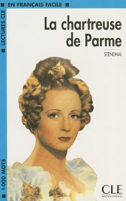 Lectures Cle En Francais Facile - Level 2: La chartreuse de Parme
