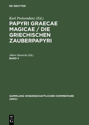 Papyri Graecae magicae / Die griechischen Zauberpapyri. Band II (Sammlung wissenschaftlicher Commentare (SWC)) (Ancient Greek Edition)