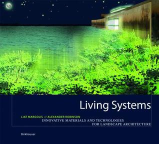 Living Systems: Innovative Materialien und Technologien für die Landschaftsarchitektur (German Edition)