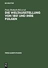 Die Weltausstellung von 1851 und ihre Folgen (Prinz-Albert-Studien, 20) (German Edition)