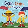 Rain, Rain, Go Away by Melissa Everitt