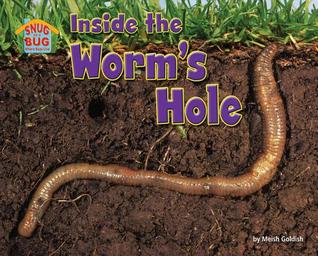 Inside the Worm’s Hole (Science Slam: Snug As a Bug-Where Bugs Live)