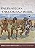 Early Aegean Warrior 5000–1450 BC by Raffaele D'Amato