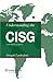 Understanding the Cisg: A Compact Guide to the 1980 United Nations Convention on Contracts for the International Sale of Goods