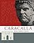 Caracalla: Kaiser Feldherr Tyrann (German Edition)