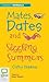 Mates, Dates and Sizzling Summers