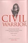 Civil Warrior: The Extraordinary Life and Complete Poetical Works of James Graham First Marquis of Montrose