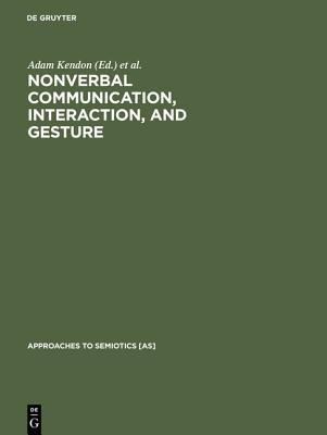 Nonverbal Communication, Interaction, and Gesture (Approaches to Semiotics)