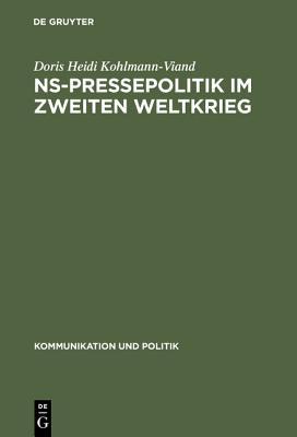 NS-Pressepolitik im Zweiten Weltkrieg: Die „Vertraulichen Informationen“ als Mittel der Presselenkung (Kommunikation und Politik, 23) (German Edition)