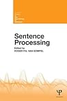 Sentence Processing (Current Issues in the Psychology of Language)