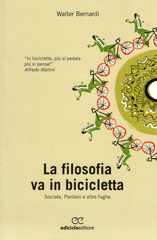 La filosofia va in bicicletta. Socrate, Pantani e altre fughe (Paperback)