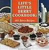 Life's Little Berry Cookbook