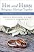 His and Hers: Bringing a Marriage Together: Keeping It REAL about Dating and Marriage