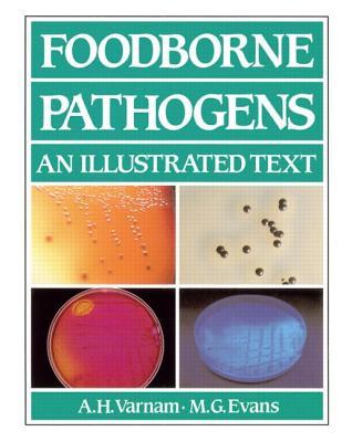 Foodborne Pathogens. [Paperback] [Jan 01, 1996] Varnam, A.H. & Evans, M.G.