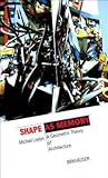 Shape as Memory: A Geometric Theory of Architecture (The Information Technology Revolution in Architecture)