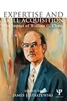 Expertise and Skill Acquisition (Carnegie Mellon Symposia on Cognition Series)