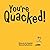 You're Quacked by Joe Fitzpatrick