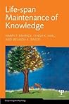 Life-Span Maintenance of Knowledge (Essays in Cognitive Psychology)
