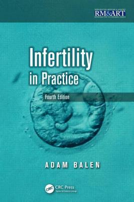 Infertility in Practice (Reproductive Medicine and Assisted Reproductive Techniques Series)