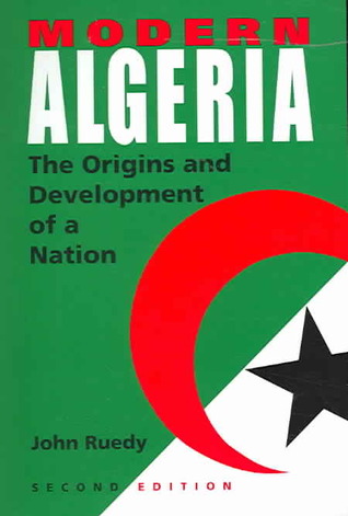 Modern Algeria: The Origins and Development of a Nation (Paperback)