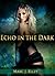 Echo in the Dark