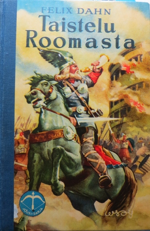 Taistelu Roomasta : historiallinen romaani
