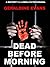 Dead Before Morning by Geraldine Evans
