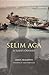 Selim Aga: A Slave's Odyssey