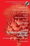 The Luath Scots Language Learner: How to Understand And Speak Scots The Luath Scots Language Learner: How to Understand And Speak Scots