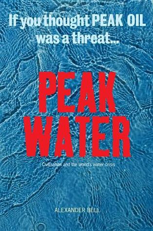 Peak Water: How We Built Civilisation on Water and Drained the World Dry (Hardcover)