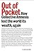 Out of Pocket: How Collective Amnesia lost the world its wealth, again