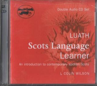 Luath Scots Language Learner: An Introduction to Contemporary Spoken Scots