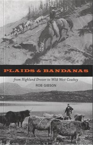 Plaids & Bandanas: From Highland Drover to Wild West Cowboy (Paperback)