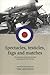 Spectacles, Testicles, Fags And Matches: The Untold Story of Raf Servicing Commandos in World War Two